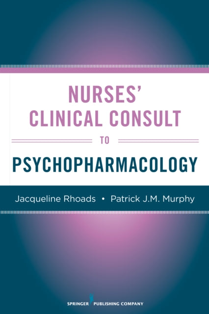 Book cover of: Nurses' Clinical Consult to Psychopharmacology. By: Jacqueline Rhoads