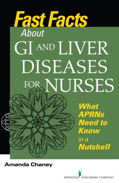 Book cover of: Fast Facts about GI and Liver Diseases for Nurses. By: Amanda Chaney