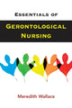 Book cover of: Essentials of Gerontological Nursing. By: Wallace, Meredith PhD, RN., Meredith Wallace
