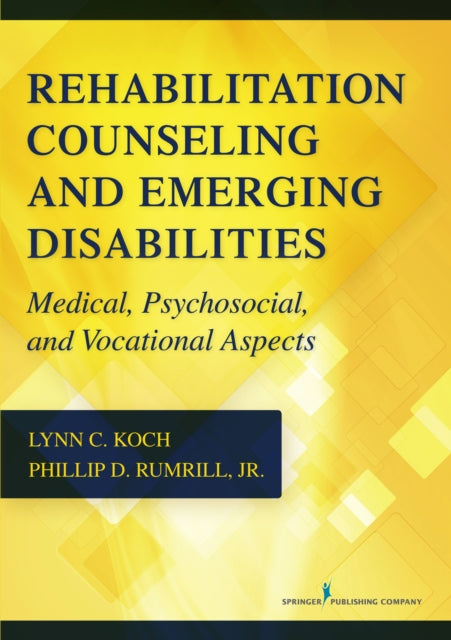 Book cover of: Rehabilitation Counseling and Emerging Disabilities. By: Lynn C. Koch