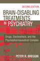 Book cover of: Brain-Disabling Treatments in Psychiatry. By: Peter Roger Breggin