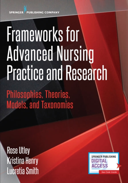 Book cover of: Frameworks for Advanced Nursing Practice and Research. By: Rose Utley PhD  RN  CNE