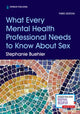 Book cover of: What Every Mental Health Professional Needs to Know About Sex, Third Edition. By: Stephanie Buehler
