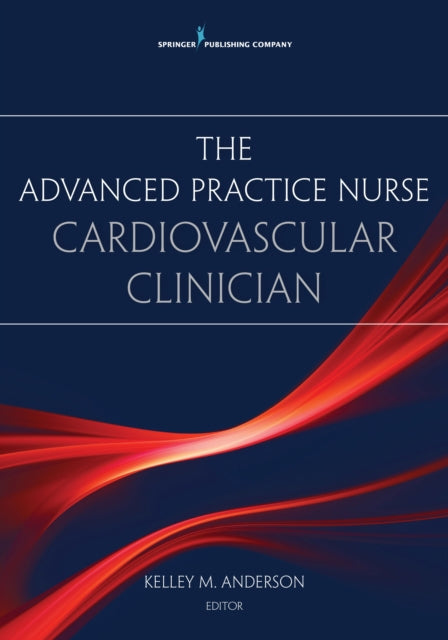 Book cover of: Advanced Practice Nurse Cardiovascular Clinician. By: Kelley M. Anderson