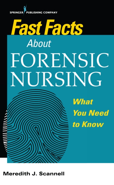 Book cover of: Fast Facts About Forensic Nursing. By: Meredith Scannell