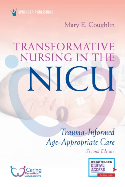 Book cover of: Transformative Nursing in the NICU, Second Edition. By: Mary Coughlin