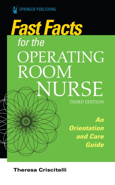 Book cover of: Fast Facts for the Operating Room Nurse, Third Edition. By: Theresa Criscitelli