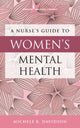 Book cover of: Nurse's Guide to Women's Mental Health. By: Michele R. Davidson