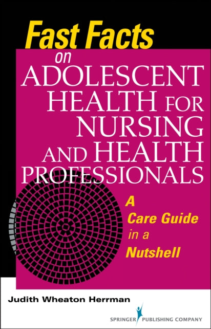 Book cover of: Fast Facts on Adolescent Health for Nursing and Health Professionals. By: Judith W. Herrman