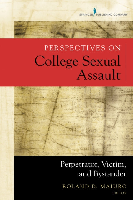 Book cover of: Perspectives on College Sexual Assault. By: Roland Maiuro