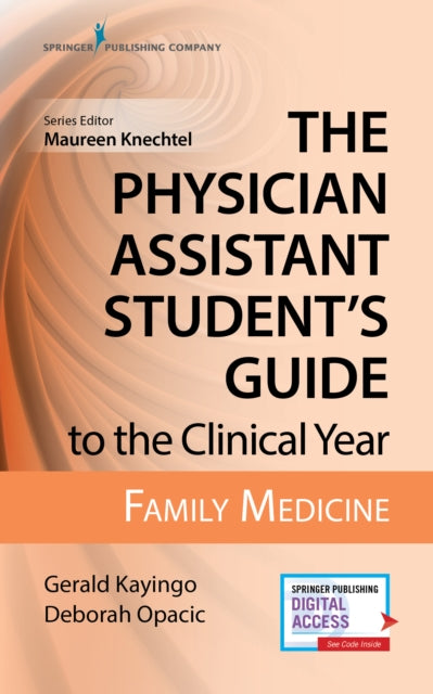 Book cover of: Physician Assistant Student's Guide to the Clinical Year: Family Medicine. By: Gerald Kayingo