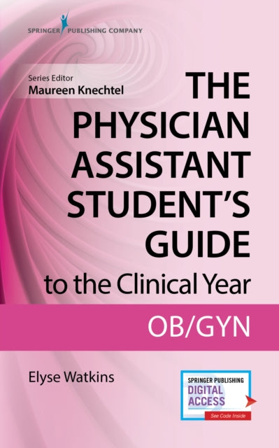 Book cover of: Physician Assistant Student's Guide to the Clinical Year: OB-GYN. By: Elyse Watkins