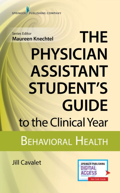 Book cover of: Physician Assistant Student's Guide to the Clinical Year: Behavioral Health. By: Jill Cavalet