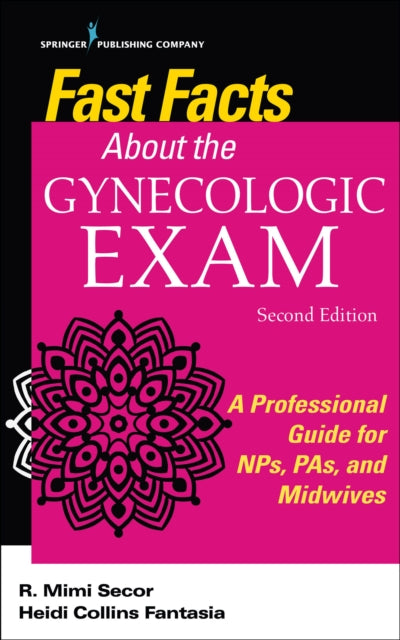 Book cover of: Fast Facts About the Gynecologic Exam. By: Mimi Clarke Secor