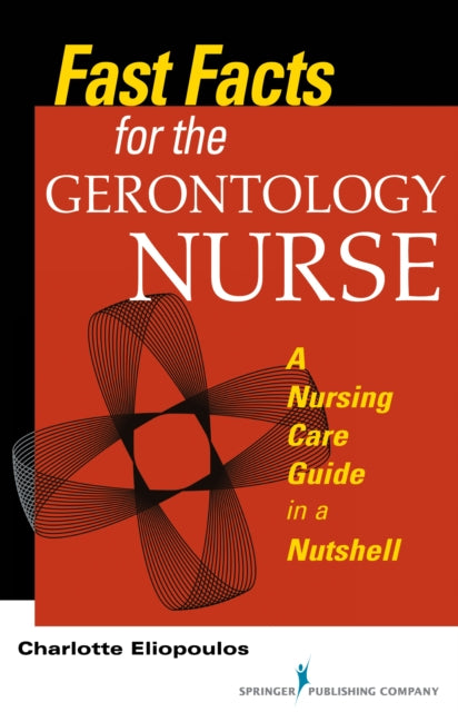 Book cover of: Fast Facts for the Gerontology Nurse. By: Charlotte Eliopoulos
