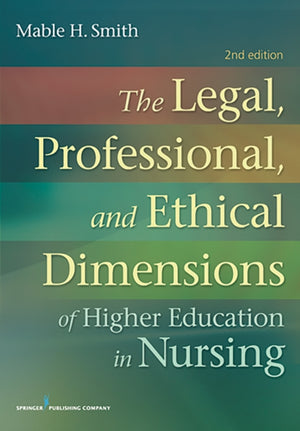 Legal, Professional, and Ethical Dimensions of Education in Nursing