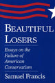 Book cover of: Beautiful Losers. By: Samuel T. Francis