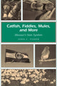 Book cover of: Catfish, Fiddles, Mules and More