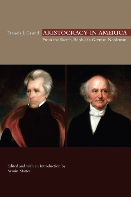 Book cover of: Aristocracy in America. By: Francis J. Grund