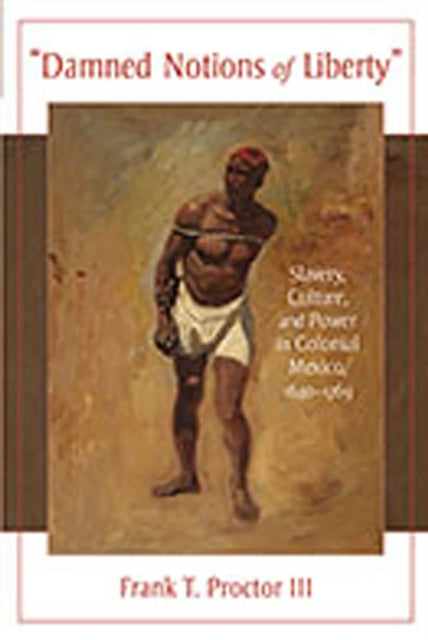 Book cover of: Damned Notions of Liberty