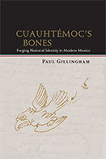 Book cover of: Cuauhtemoc's Bones. By: Paul Gillingham