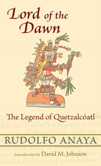 Book cover of: Lord of the Dawn. By: Rudolfo Anaya
