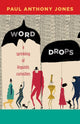 Book cover of: Word Drops. By: Paul Anthony Jones