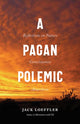 Book cover of: Pagan Polemic. By: Jack Loeffler