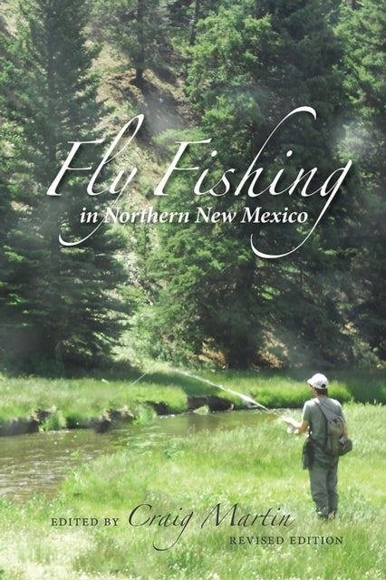 Book cover of: Fly Fishing in Northern New Mexico. By: Craig Martin