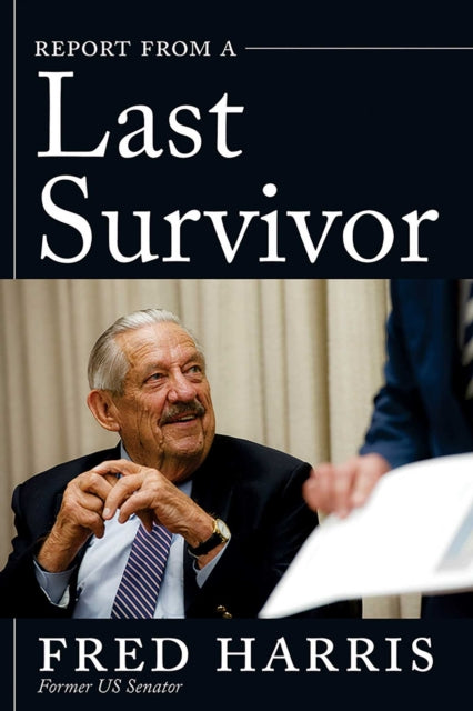Book cover of: Report from a Last Survivor. By: Fred Harris
