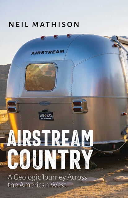 Book cover of: Airstream Country. By: Neil Mathison