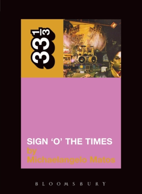 Book cover of: Prince's Sign 'O' the Times. By: Michaelangelo Matos