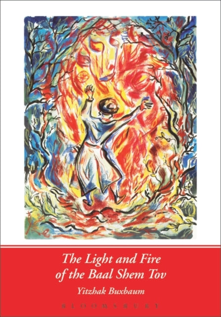 Book cover of: Light and Fire of the Baal Shem Tov. By: Yitzhak Buxbaum