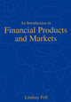 Book cover of: Introduction to Financial Products and Markets. By: Lindsay Fell