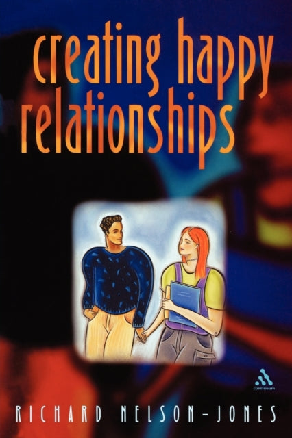 Book cover of: Creating Happy Relationships. By: Richard Nelson-Jones
