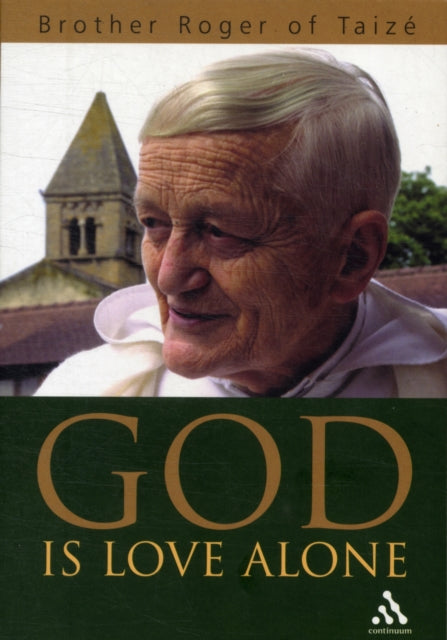 Book cover of: God Is Love Alone. By: Roger Schutaz
