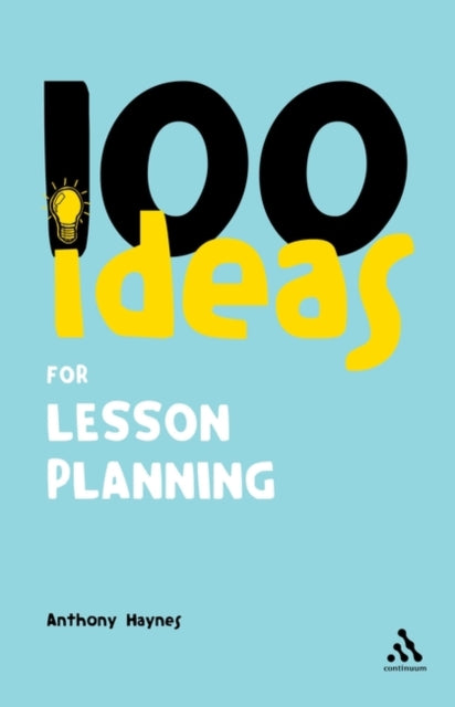 Book cover of: 100 Ideas for Lesson Planning. By: Anthony Haynes
