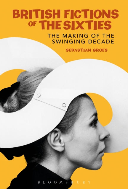 Book cover of: British Fictions of the Sixties