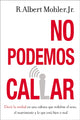 Book cover of: No podemos callar. By: Mohler, R. Albert, Jr.