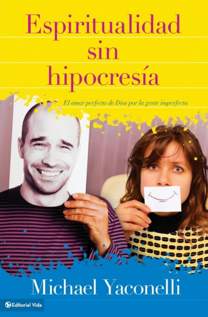Book cover of: Espiritualidad sin hipocresia. By: Mike Yaconelli