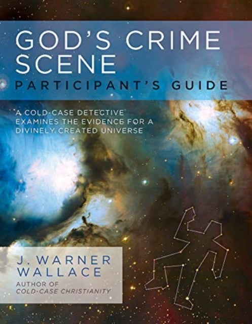 Book cover of: Gods Crime Scene Participants. By: J. Warner Wallace