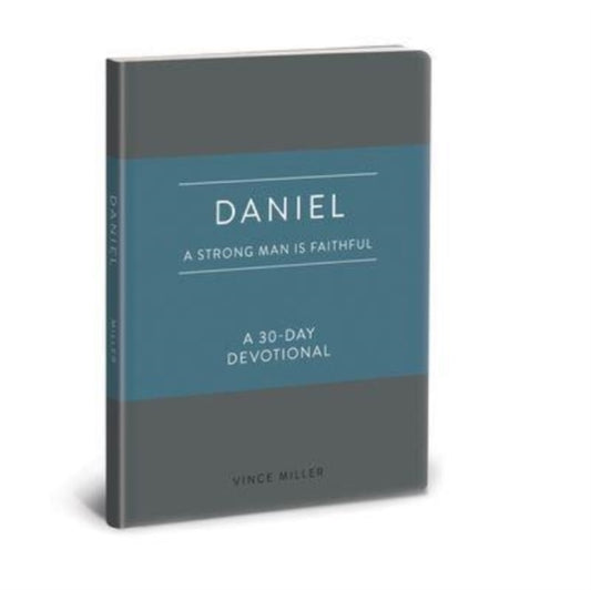 Book cover of: Daniel a Strong Man Is Faithfu. By: Vince Miller