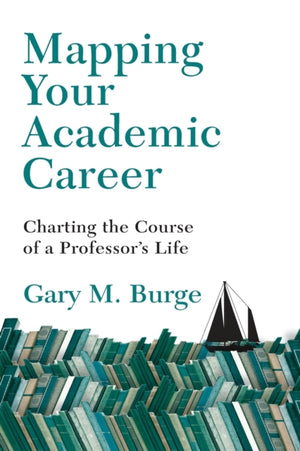 Mapping Your Academic Career – Charting the Course of a Professor`s Life