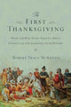 Book cover of: First Thanksgiving – What the Real Story Tells Us About Loving God and Learning from History. By: Robert Tracy McKenzie