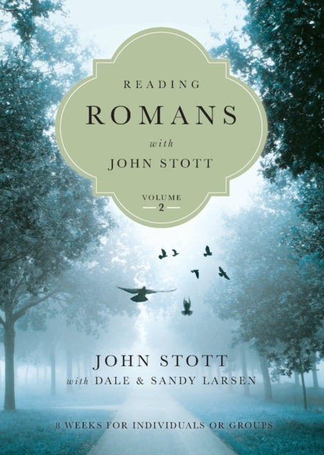 Book cover of: Reading Romans with John Stott – 8 Weeks for Individuals or Groups. By: John Stott