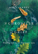 Book cover of: Chronicle of Grief – Finding Life After Traumatic Loss. By: Mel Lawrenz
