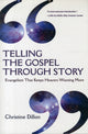 Book cover of: Telling the Gospel Through Story – Evangelism That Keeps Hearers Wanting More. By: Christine Dillon