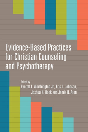 Evidence–Based Practices for Christian Counseling and Psychotherapy