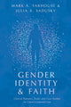 Book cover of: Gender Identity and Faith – Clinical Postures, Tools, and Case Studies for Client–Centered Care. By: Mark A. Yarhouse