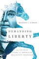 Book cover of: Demanding Liberty – An Untold Story of American Religious Freedom. By: Brandon J. O'Brien